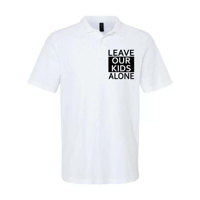 Leave Our Kids Alone Save The Children Protest Softstyle Adult Sport Polo