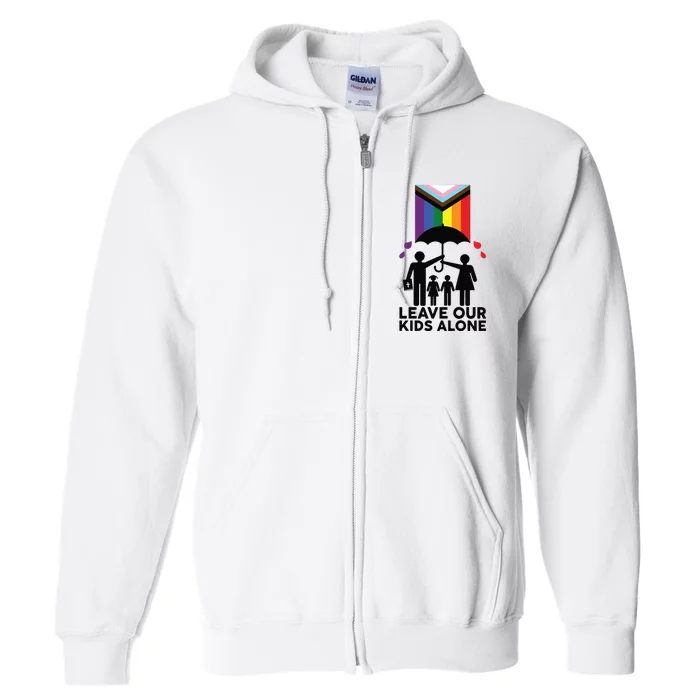 Leave Our Kids Alone Protect Our Children Full Zip Hoodie