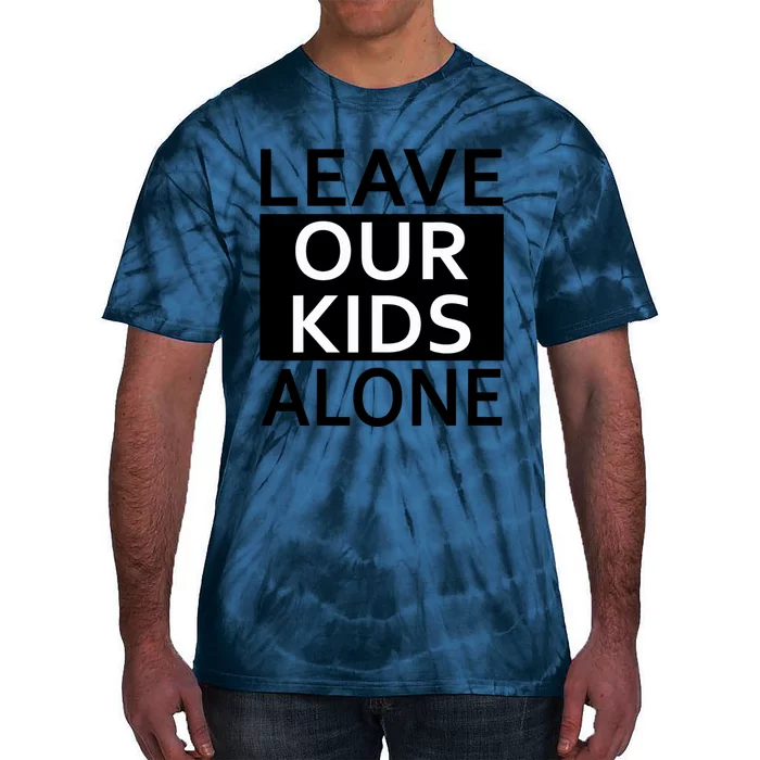 Leave Our Kids Alone Save The Children Protest Tie-Dye T-Shirt