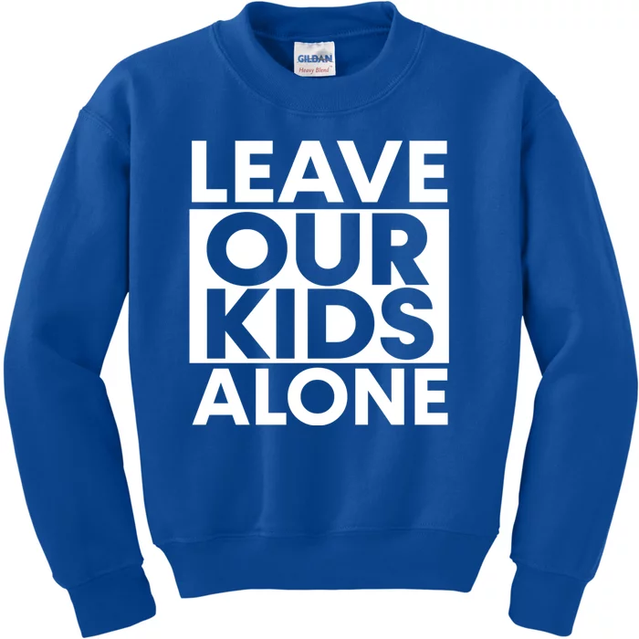 Leave Our Kids Alone Save The Children Protest Kids Sweatshirt