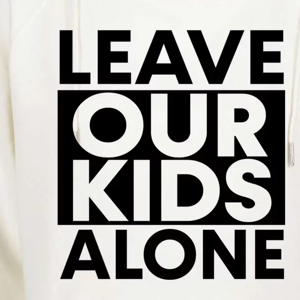 Leave Our Kids Alone Save The Children Protest Womens Funnel Neck Pullover Hood