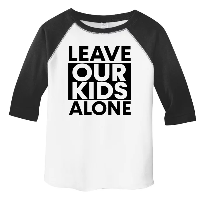 Leave Our Kids Alone Save The Children Protest Toddler Fine Jersey T-Shirt