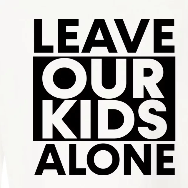 Leave Our Kids Alone Save The Children Protest Cropped Pullover Crew