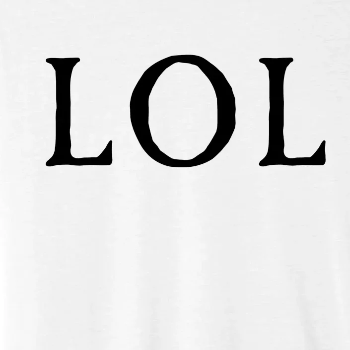 LOL Laugh Out Loud ChromaSoft Performance T-Shirt