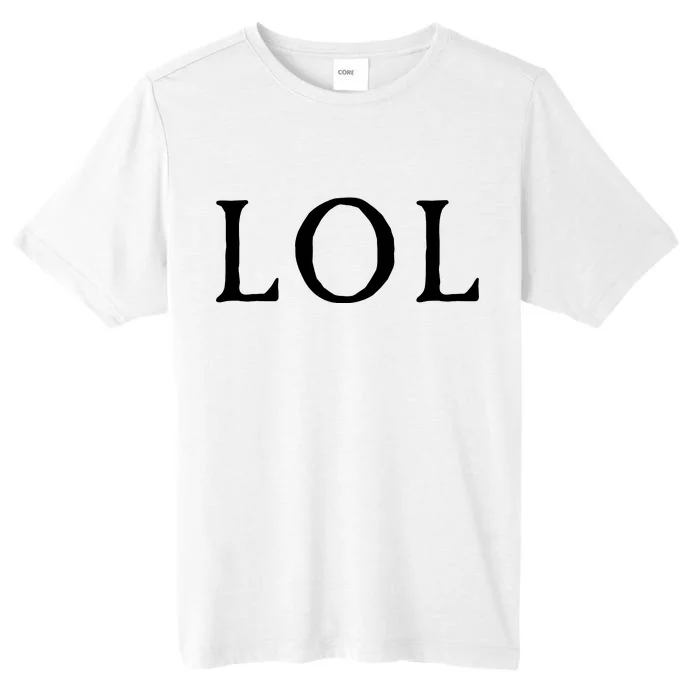 LOL Laugh Out Loud ChromaSoft Performance T-Shirt