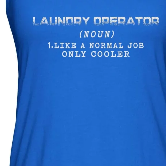 Laundry Operator Like A Normal Job Only Cooler Ladies Essential Flowy Tank