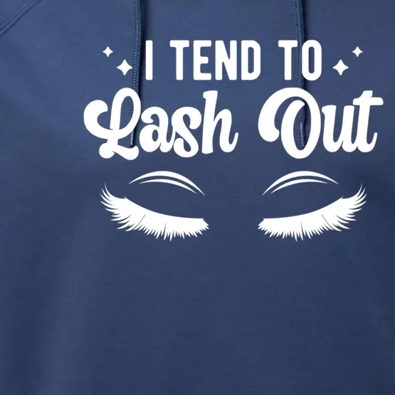 Lash Out Lash Tech Lash Technician Gift Performance Fleece Hoodie