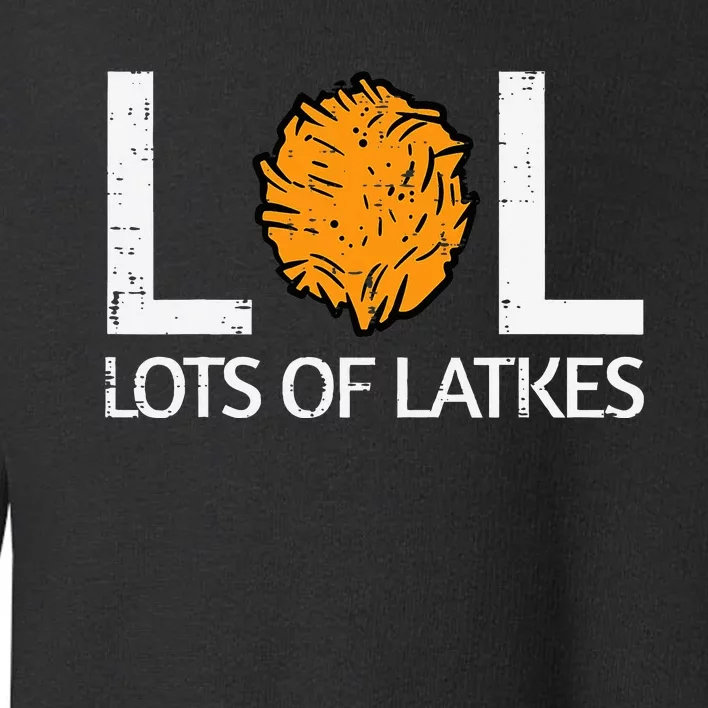 Lots Of Latkes Funny Jew Hanukkah Chanukah Toddler Sweatshirt