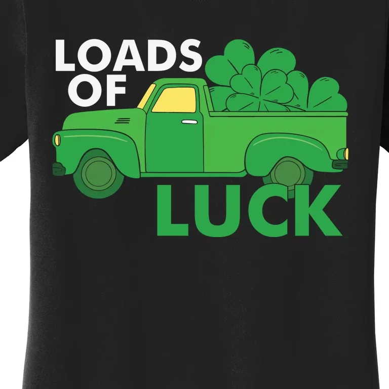 Loads Of Luck Funny Truck Patricks Day Women's T-Shirt