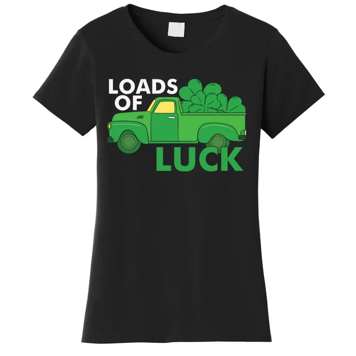 Loads Of Luck Funny Truck Patricks Day Women's T-Shirt