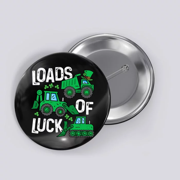 Loads Of Luck Boy St Patricks Day Crane Truck Construction Button