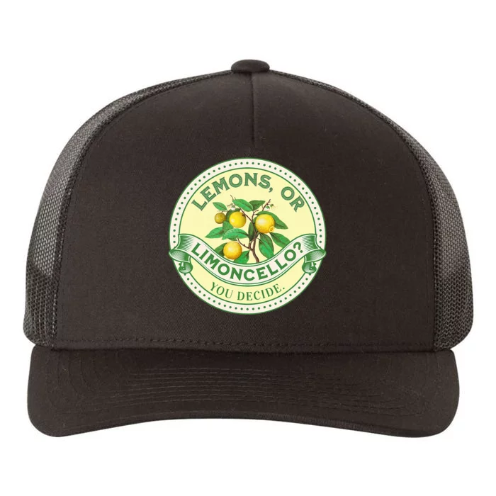 Lemons Or Limoncello You Decide. Optimist Pessimist Yupoong Adult 5-Panel Trucker Hat