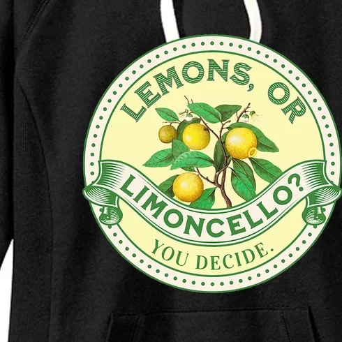 Lemons Or Limoncello You Decide. Optimist Pessimist Women's Fleece Hoodie