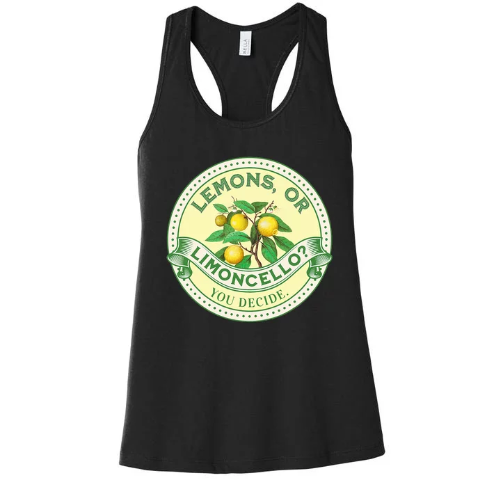 Lemons Or Limoncello You Decide. Optimist Pessimist Women's Racerback Tank