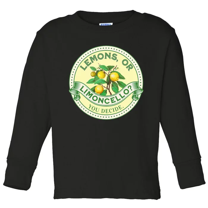 Lemons Or Limoncello You Decide. Optimist Pessimist Toddler Long Sleeve Shirt