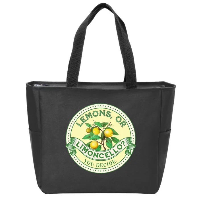 Lemons Or Limoncello You Decide. Optimist Pessimist Zip Tote Bag