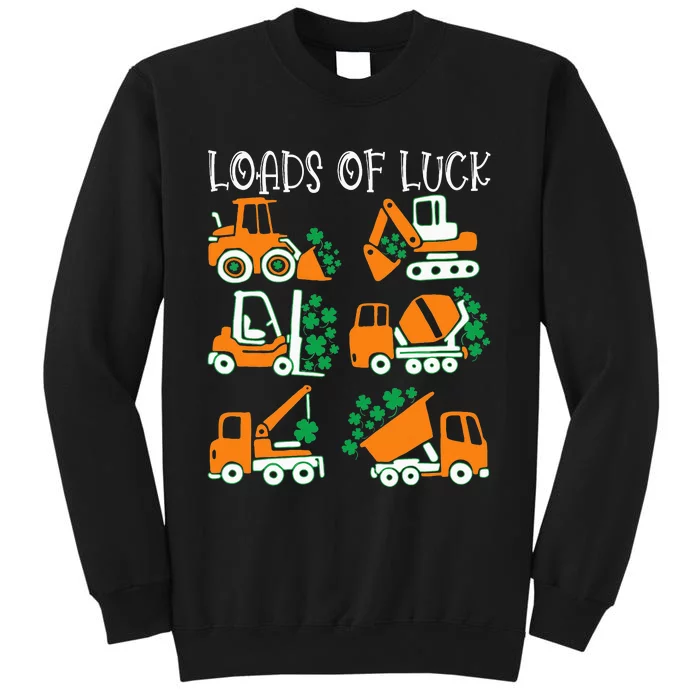 Loads Of Luck Construction Machines St Patricks Day Tall Sweatshirt