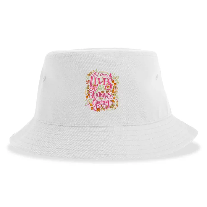 Let Our Lives Be Full Of Both Thanks And Giving Sustainable Bucket Hat