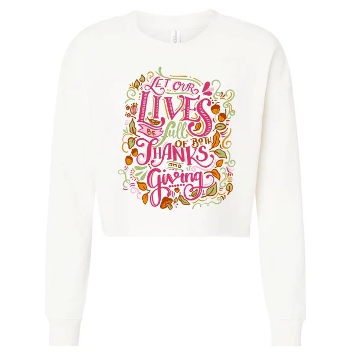 Let Our Lives Be Full Of Both Thanks And Giving Cropped Pullover Crew