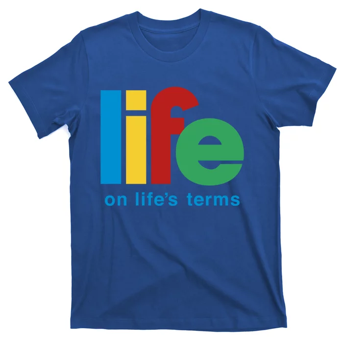 Life On Lifes Terms Sobriety Recovery Funny Aa Na Gift Funny Gift T-Shirt