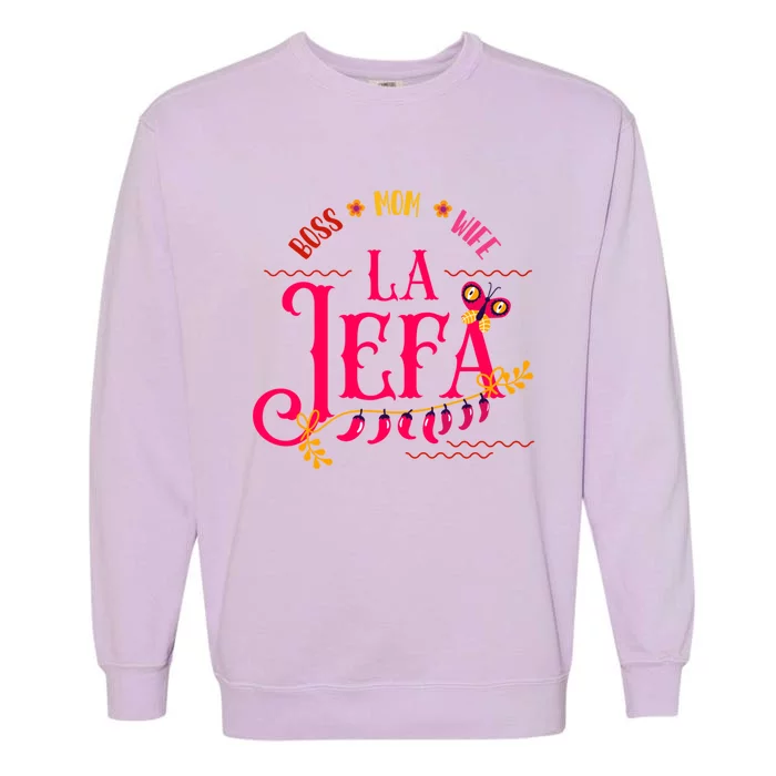 Latin Or Mexican Mothers Day Design Or Boss Mom Wife La Jefa Funny Gift Garment-Dyed Sweatshirt