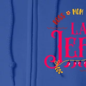 Latin Or Mexican Mothers Day Design Or Boss Mom Wife La Jefa Funny Gift Full Zip Hoodie