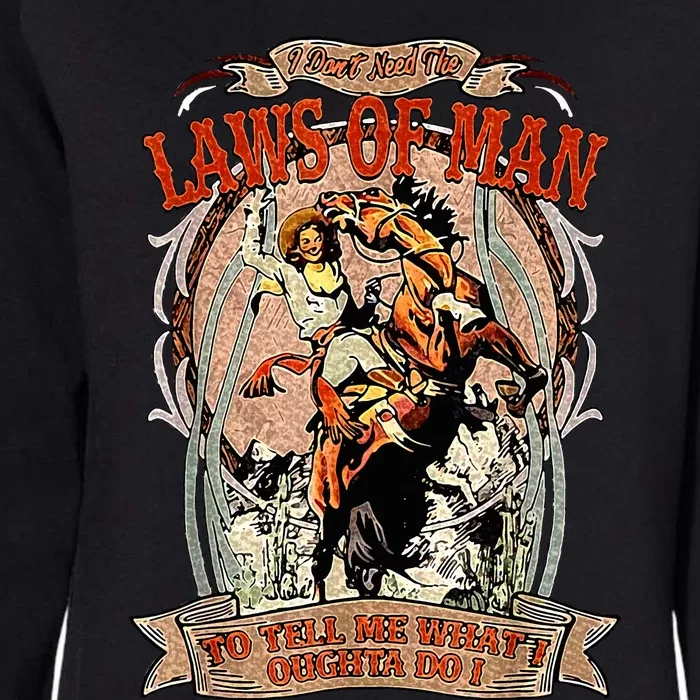 Laws Of Man To Tell Me What I Oughta Do Womens California Wash Sweatshirt