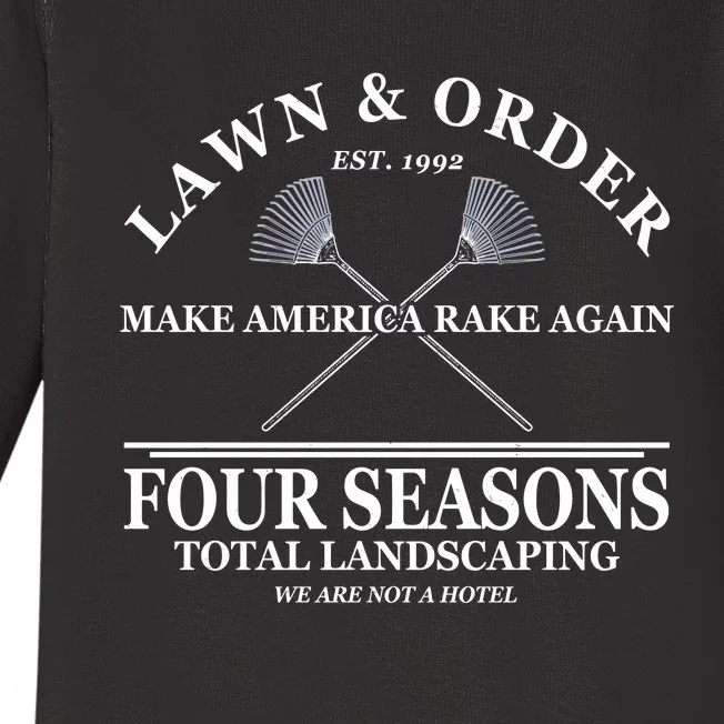 Lawn & Order Make America Rake Again Four Seasons Total Landscaping Baby Long Sleeve Bodysuit