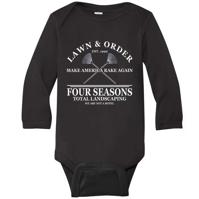 Lawn & Order Make America Rake Again Four Seasons Total Landscaping Baby Long Sleeve Bodysuit