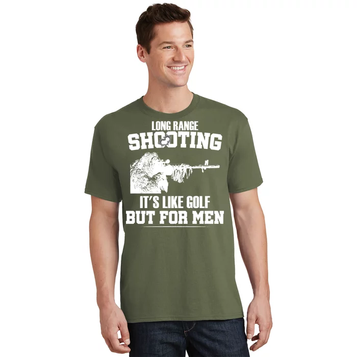 Long Range Shooting It's Like Golf But For Men T-Shirt