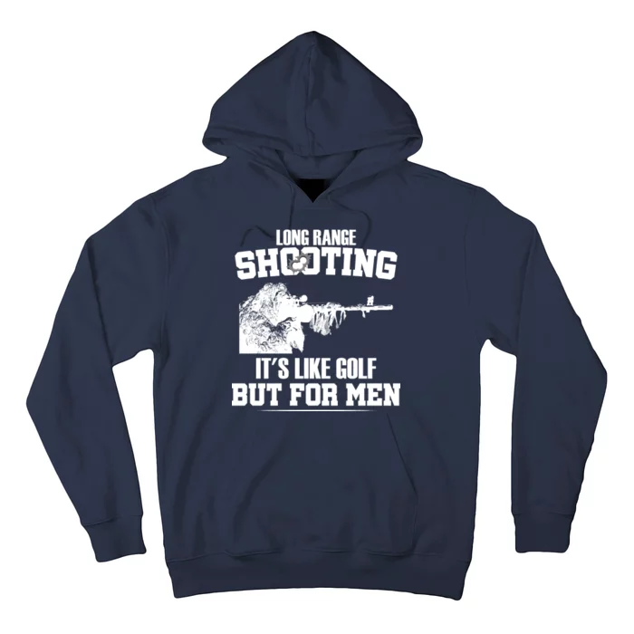 Long Range Shooting It's Like Golf But For Men Hoodie