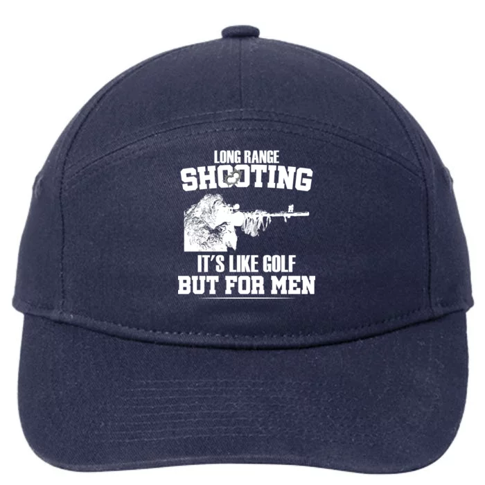 Long Range Shooting It's Like Golf But For Men 7-Panel Snapback Hat