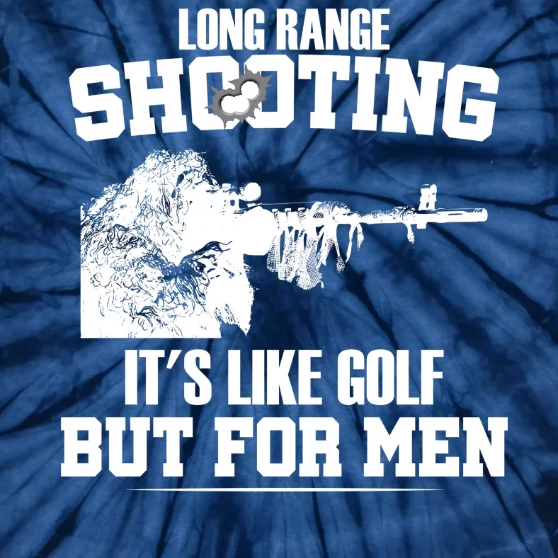 Long Range Shooting It's Like Golf But For Men Tie-Dye T-Shirt