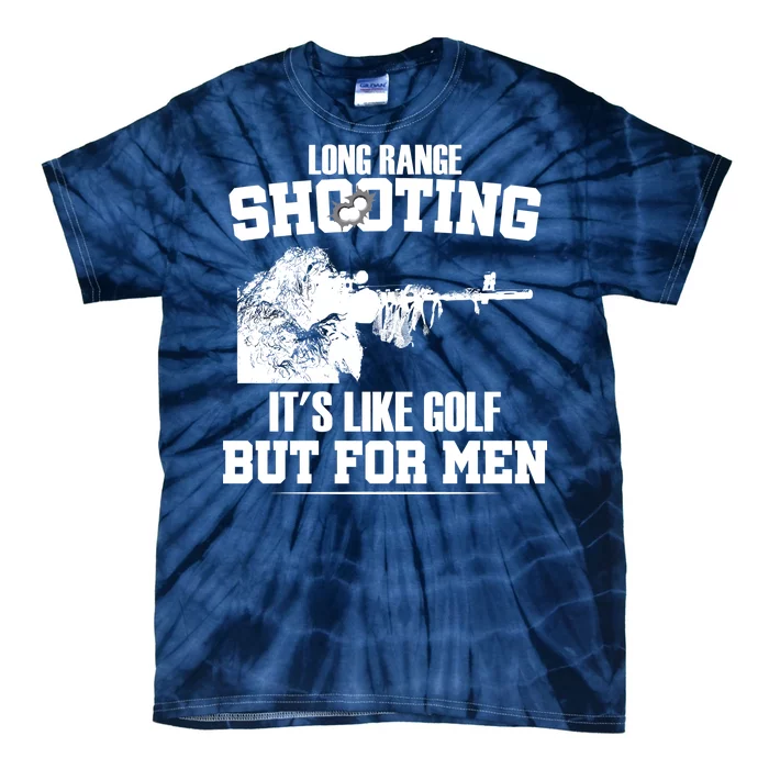 Long Range Shooting It's Like Golf But For Men Tie-Dye T-Shirt