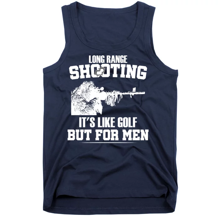 Long Range Shooting It's Like Golf But For Men Tank Top