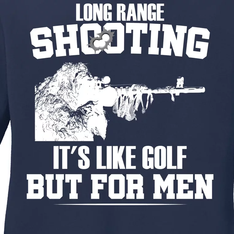 Long Range Shooting It's Like Golf But For Men Ladies Long Sleeve Shirt