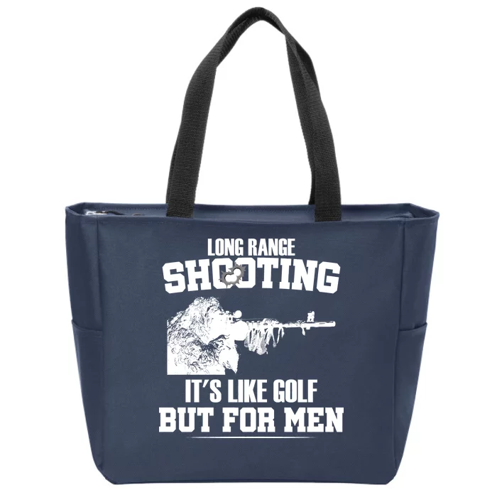 Long Range Shooting It's Like Golf But For Men Zip Tote Bag