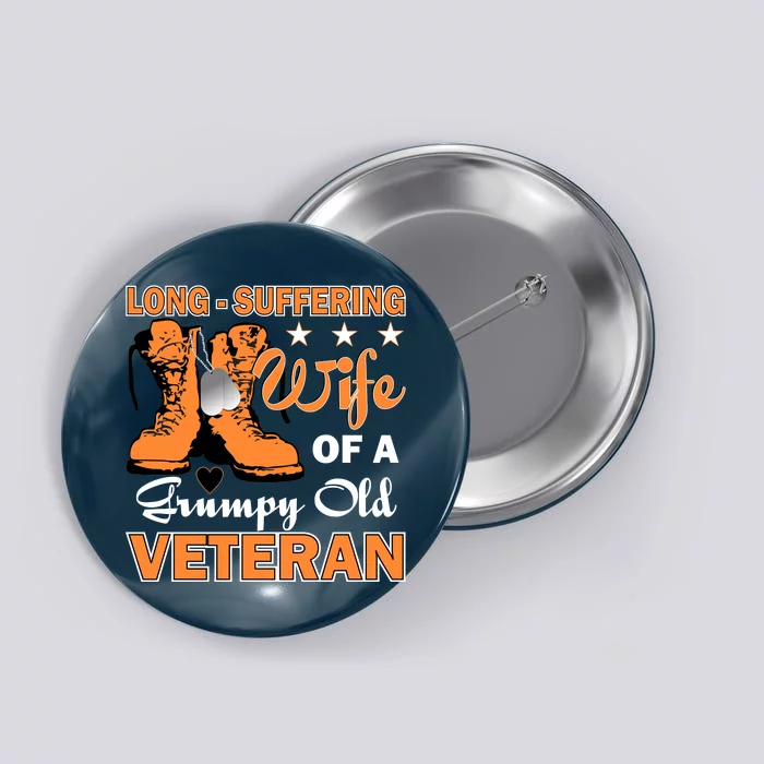 Long-Suffering Wife Of A Grumpy Old Veteran Button