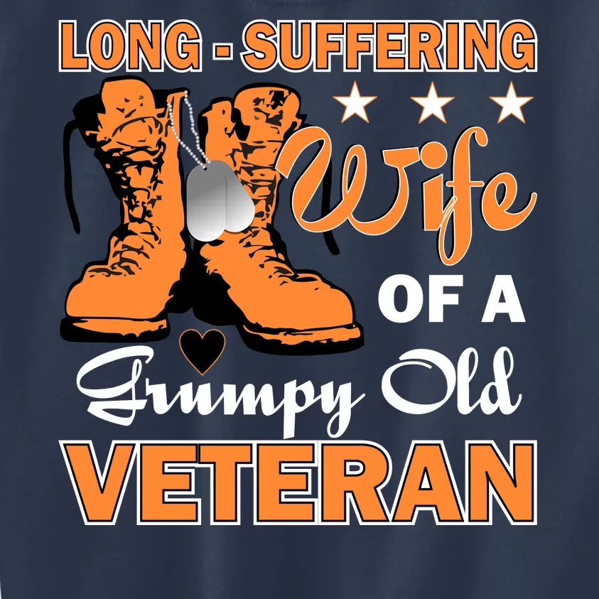 Long-Suffering Wife Of A Grumpy Old Veteran Kids Sweatshirt