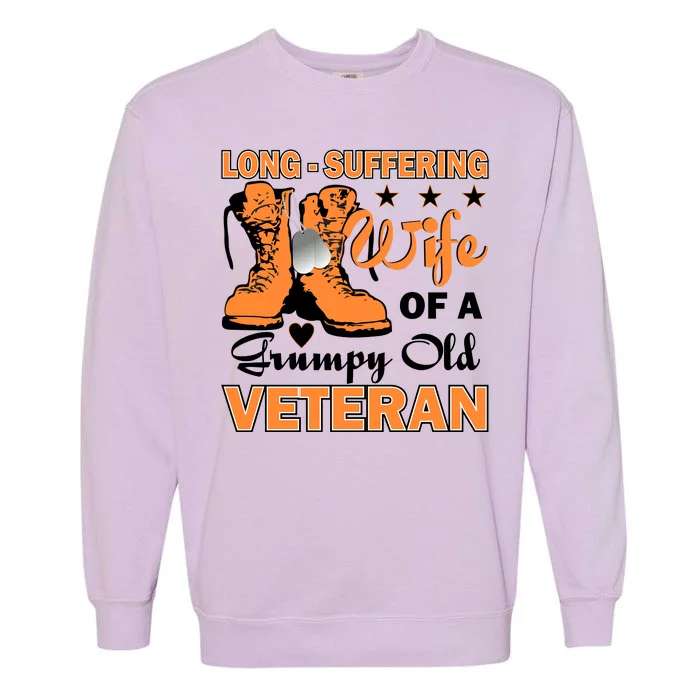 Long-Suffering Wife Of A Grumpy Old Veteran Garment-Dyed Sweatshirt