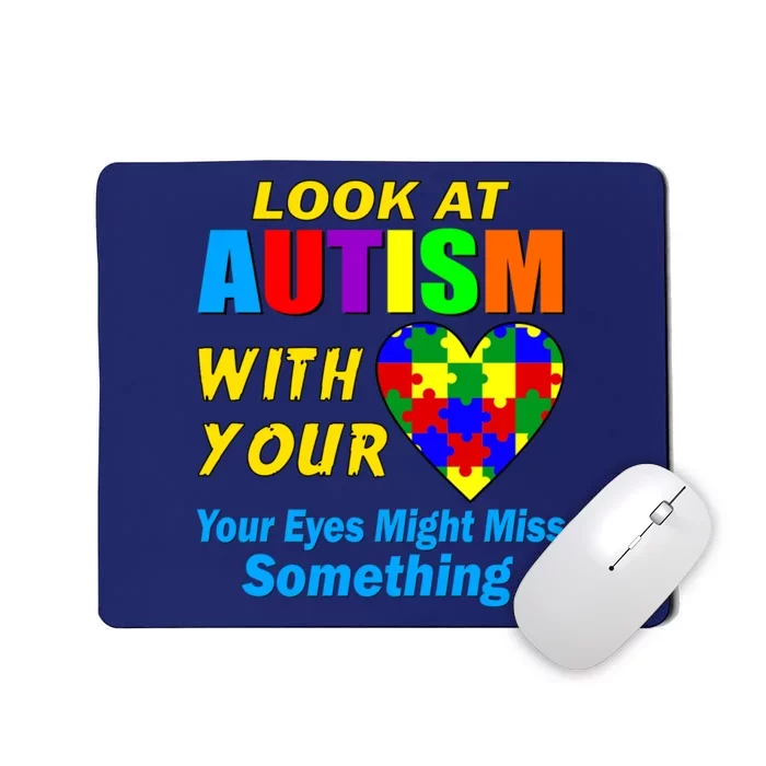 Look At Autism With Your Heart Mousepad