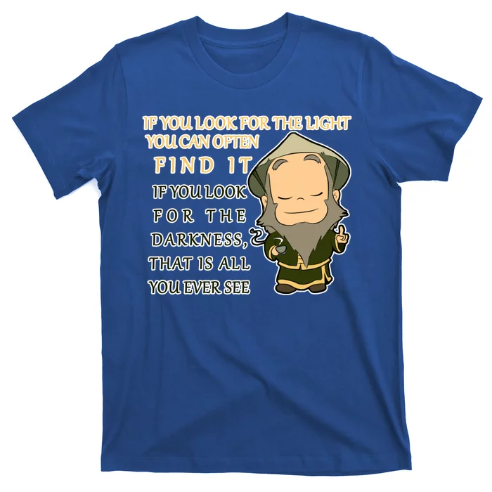 Look For The Light Not Darkness Uncle Iron Quote T-Shirt