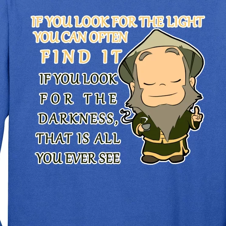 Look For The Light Not Darkness Uncle Iron Quote Tall Long Sleeve T-Shirt