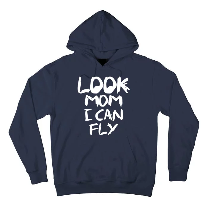 Look Mom I Can Fly Tall Hoodie