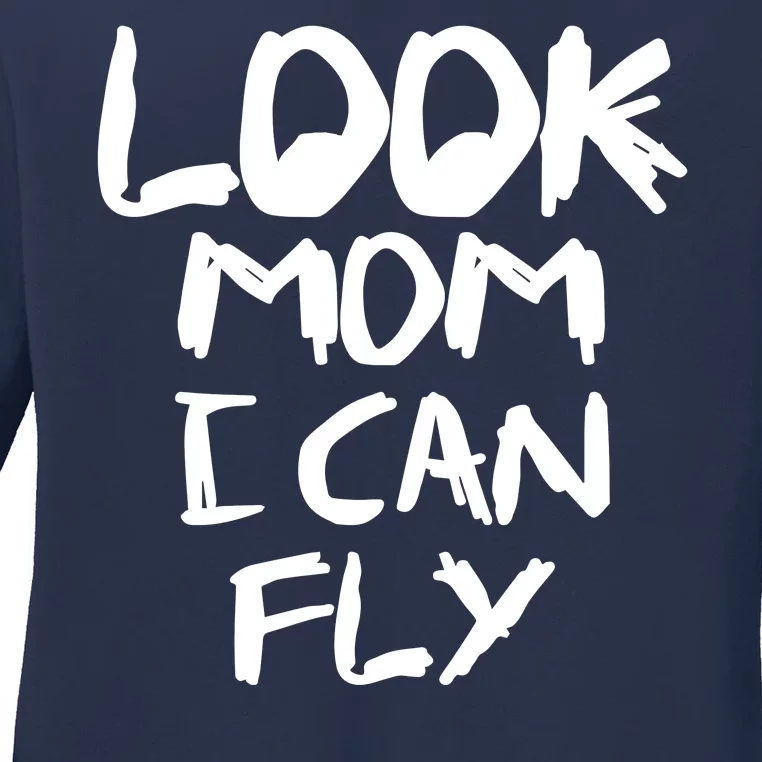 Look Mom I Can Fly Ladies Long Sleeve Shirt