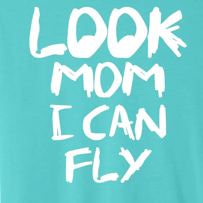 Look Mom I Can Fly ChromaSoft Performance T-Shirt