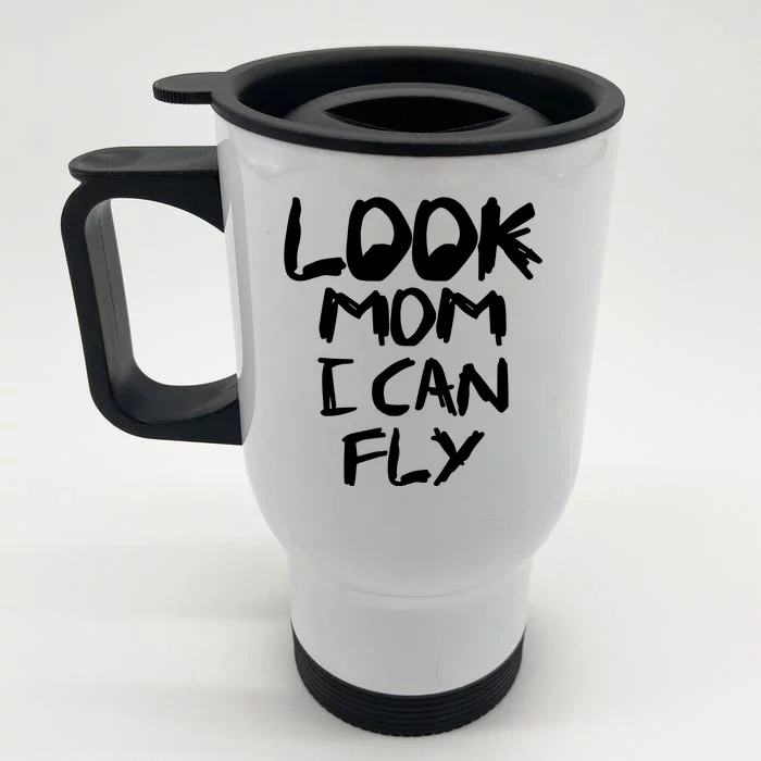 Look Mom I Can Fly Front & Back Stainless Steel Travel Mug