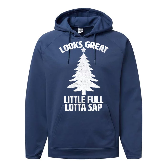 Looks Great Little Full Lotta Sap Funny Christmas Performance Fleece Hoodie