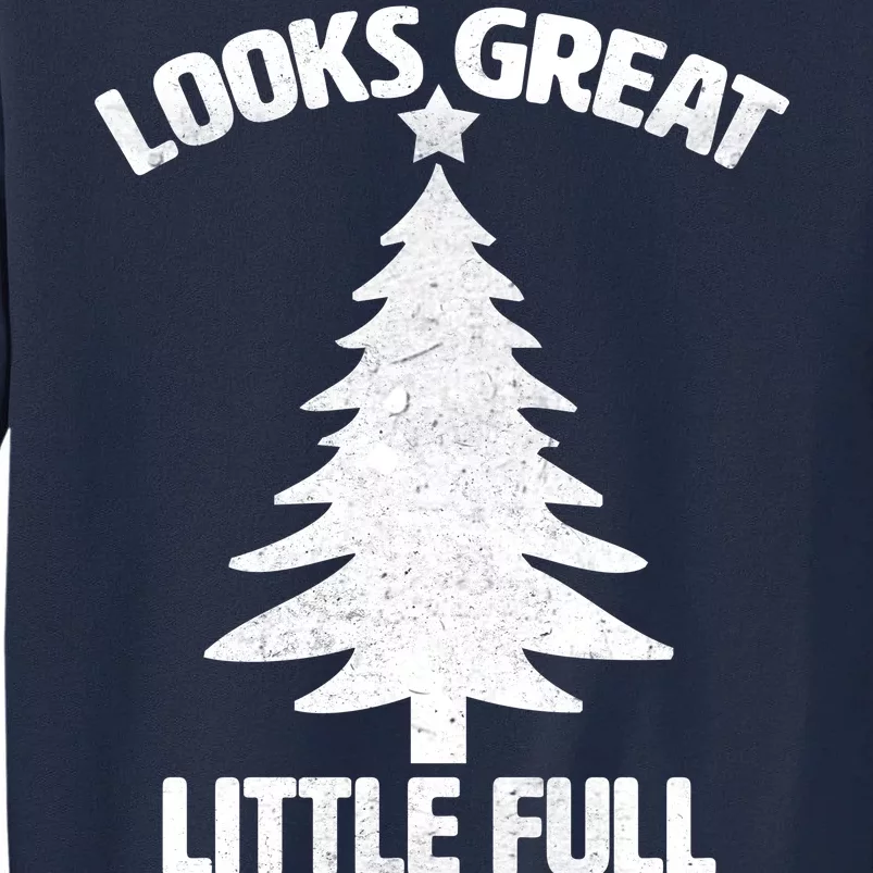 Looks Great Little Full Lotta Sap Funny Christmas Tall Sweatshirt