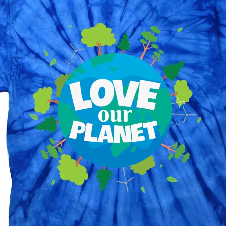 Love Our Planet Earth Day Save Environt Cute Heart Planet Meaningful Gift Tie-Dye T-Shirt